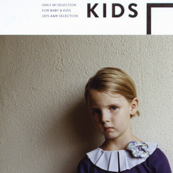 ONLY MI SELECTION for BABY & KIDS　2015 A/W